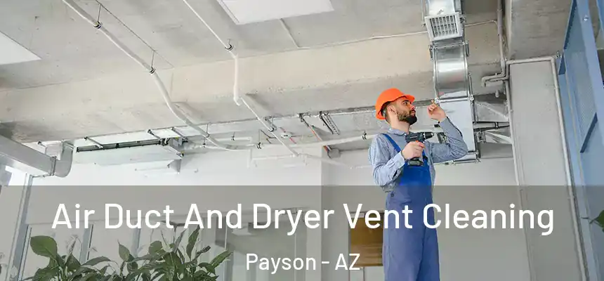  Air Duct And Dryer Vent Cleaning Payson - AZ