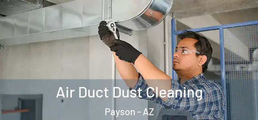  Air Duct Dust Cleaning Payson - AZ