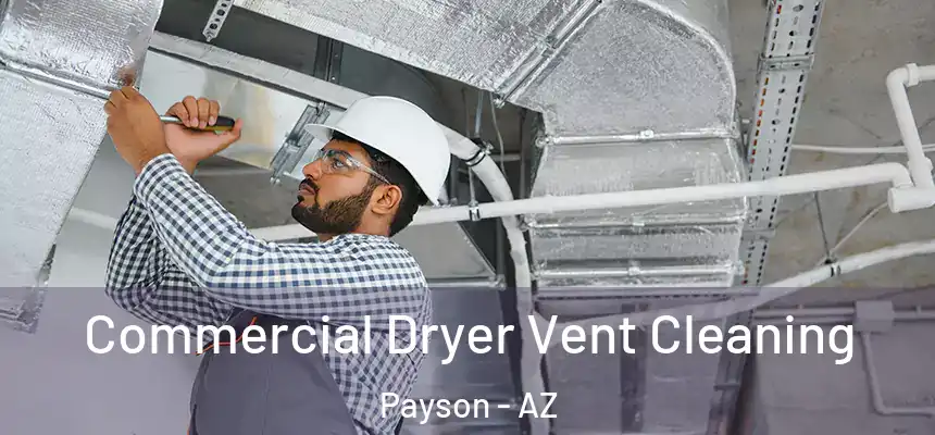  Commercial Dryer Vent Cleaning Payson - AZ