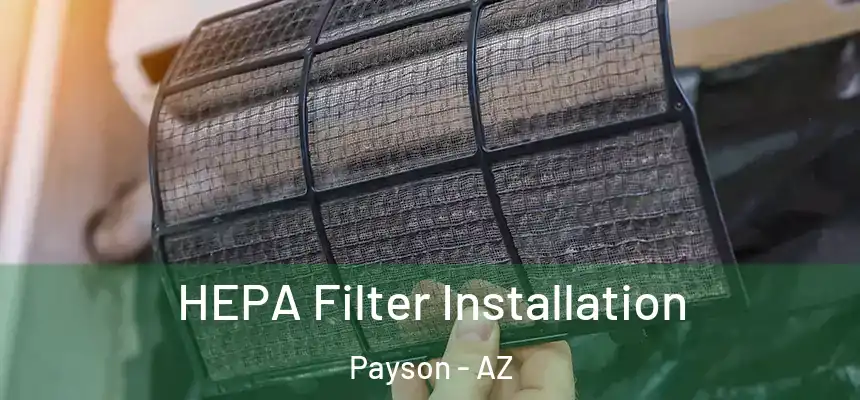  HEPA Filter Installation Payson - AZ