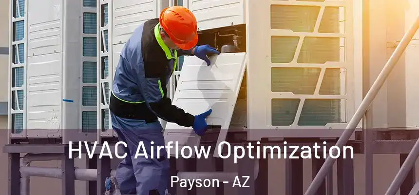 HVAC Airflow Optimization Payson - AZ