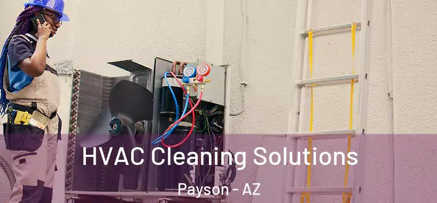 HVAC Cleaning Solutions Payson - AZ