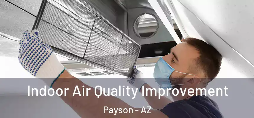  Indoor Air Quality Improvement Payson - AZ