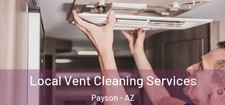  Local Vent Cleaning Services Payson - AZ