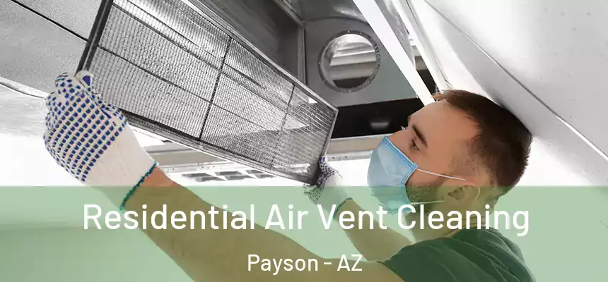  Residential Air Vent Cleaning Payson - AZ