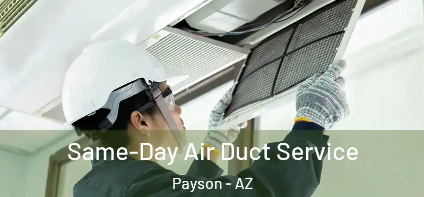  Same-Day Air Duct Service Payson - AZ