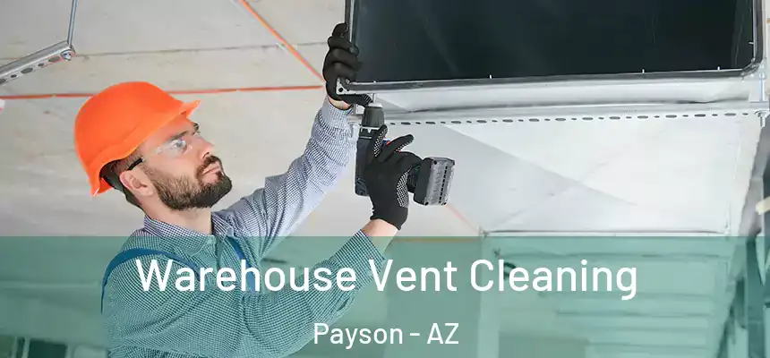  Warehouse Vent Cleaning Payson - AZ